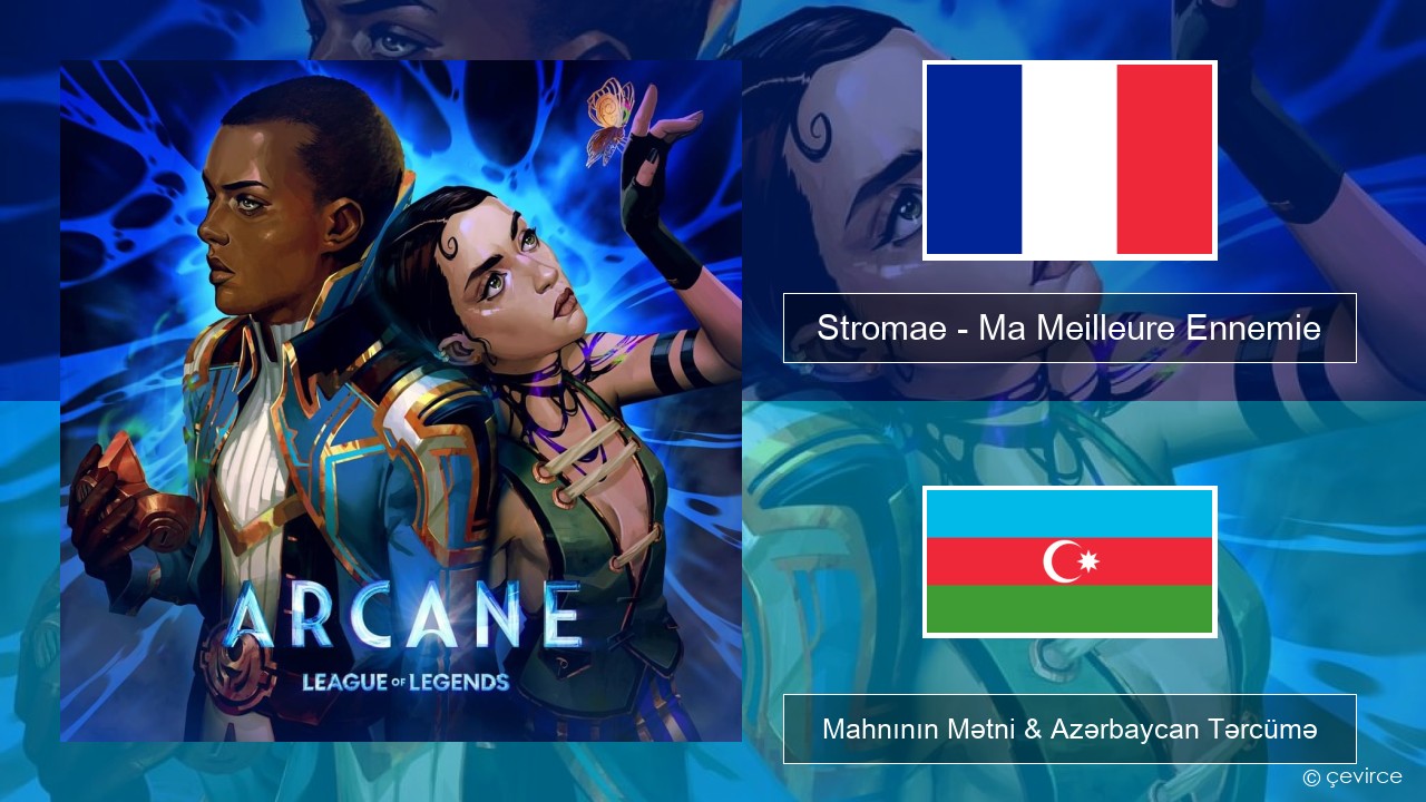 Stromae – Ma Meilleure Ennemie Fransız Mahnının Mətni & Azərbaycan Tərcümə