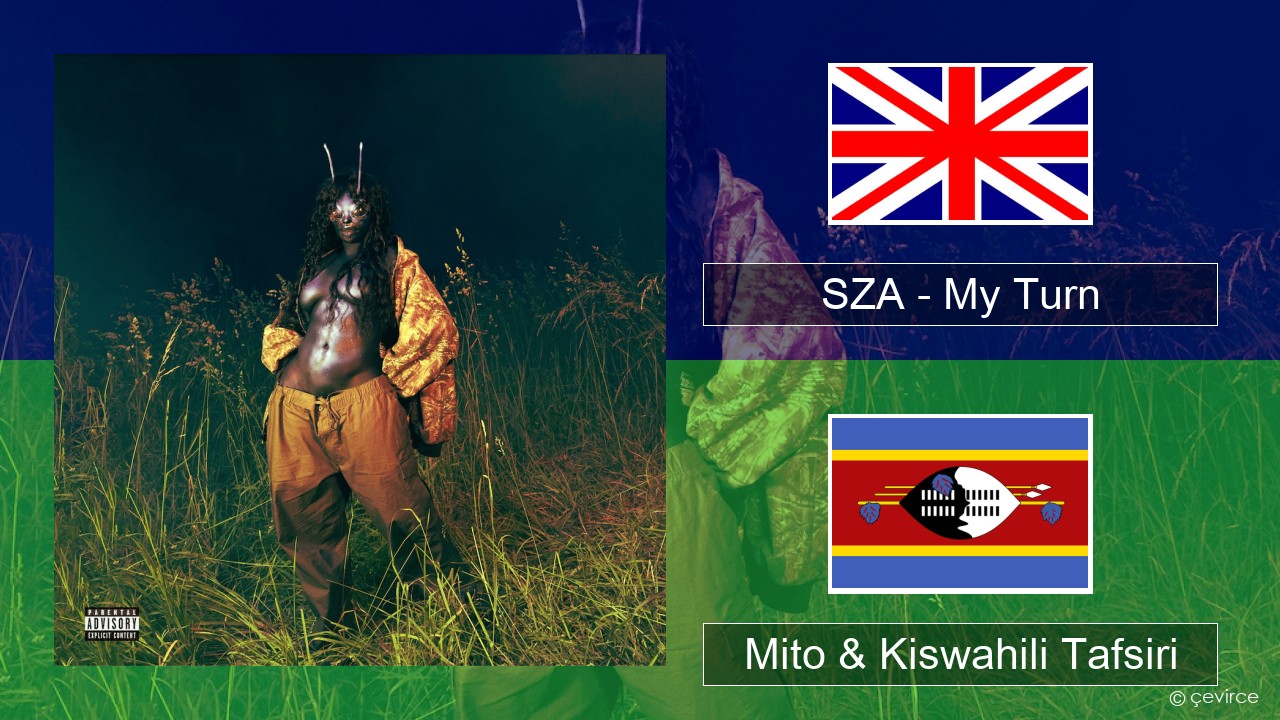 SZA – My Turn Englishen Mito & Kiswahili Tafsiri