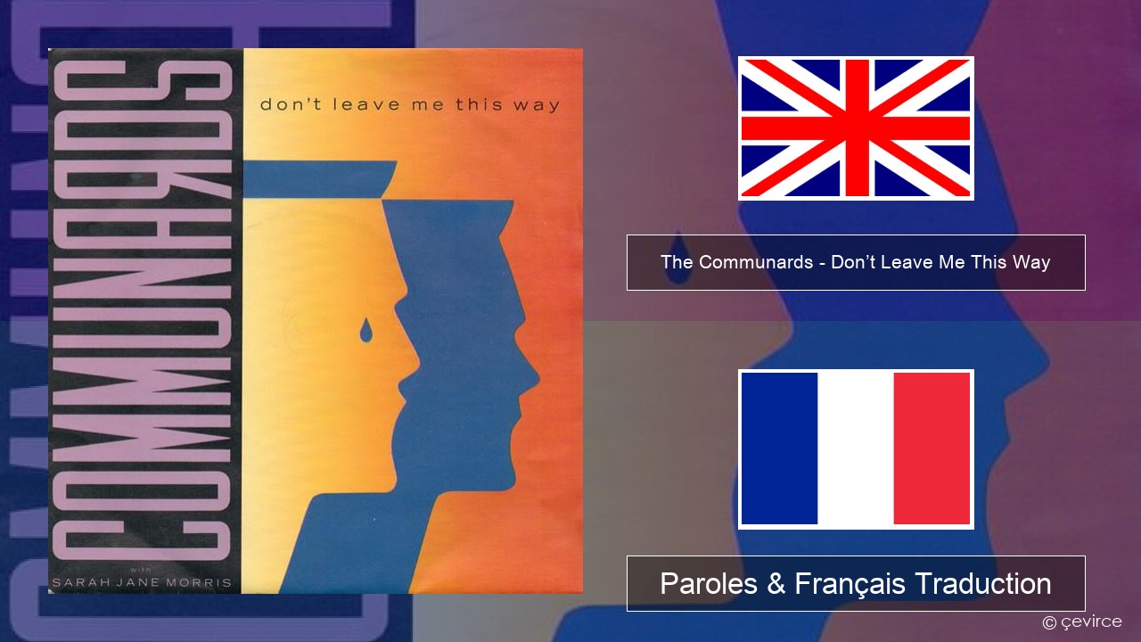 The Communards – Don’t Leave Me This Way Anglais Paroles & Français Traduction
