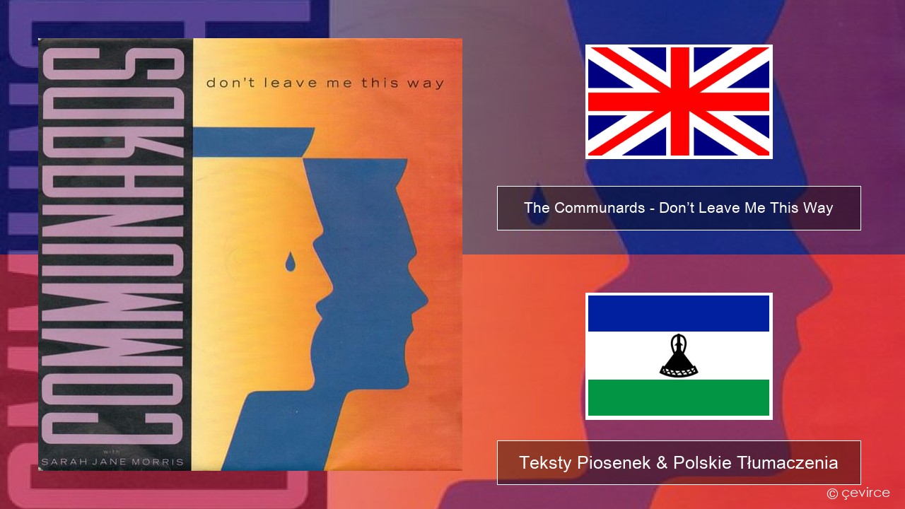 The Communards – Don’t Leave Me This Way Polski Teksty Piosenek & Polskie Tłumaczenia