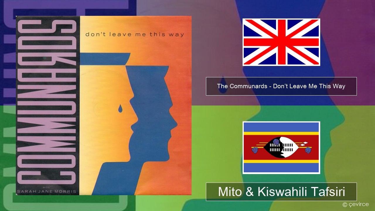 The Communards – Don’t Leave Me This Way Englishen Mito & Kiswahili Tafsiri