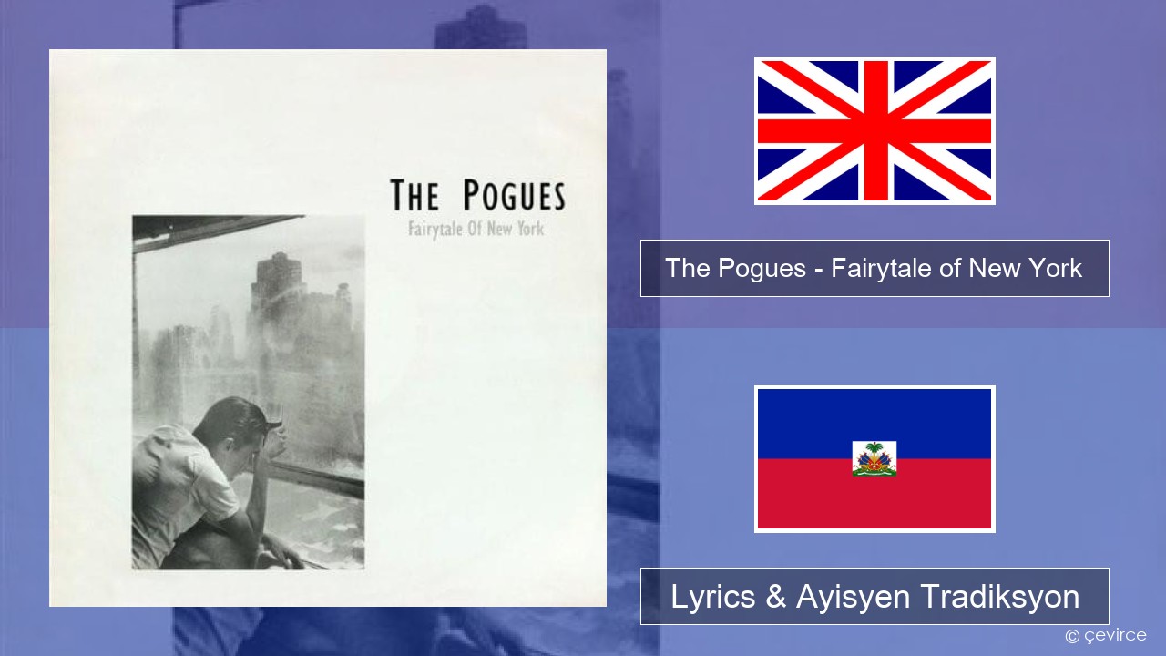 The Pogues – Fairytale of New York Angle Lyrics & Ayisyen Tradiksyon