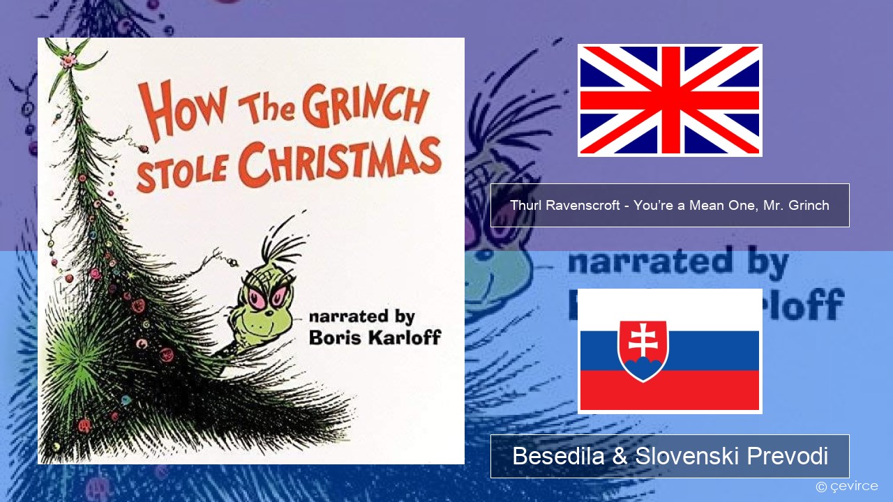 Thurl Ravenscroft – You’re a Mean One, Mr. Grinch Slovenščina Besedila & Slovenski Prevodi