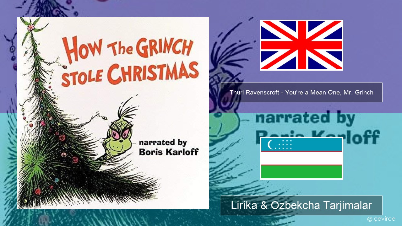 Thurl Ravenscroft – You’re a Mean One, Mr. Grinch Ingliz tili Lirika & Ozbekcha Tarjimalar