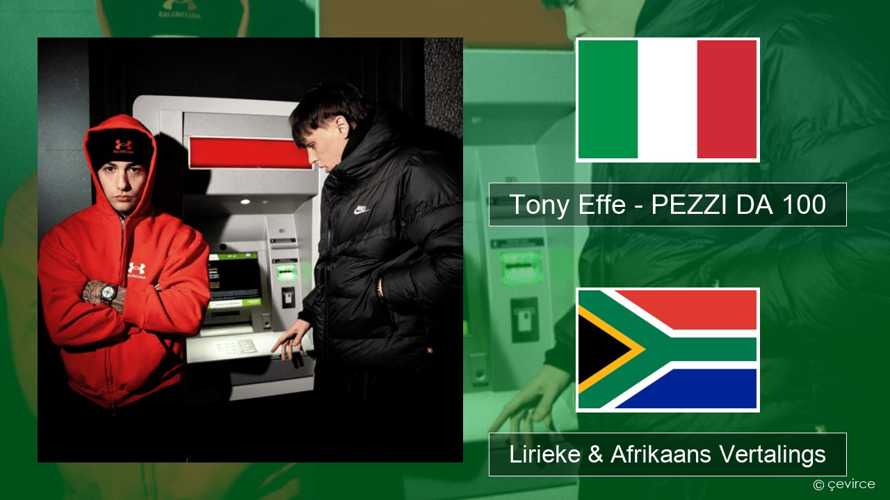 Tony Effe – PEZZI DA 100 Italiaanse Lirieke & Afrikaans Vertalings