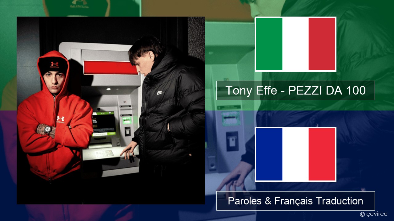 Tony Effe – PEZZI DA 100 Italien Paroles & Français Traduction