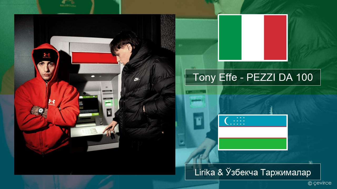 Tony Effe – PEZZI DA 100 Италия Lirika & Ўзбекча (Кирил) Таржималар