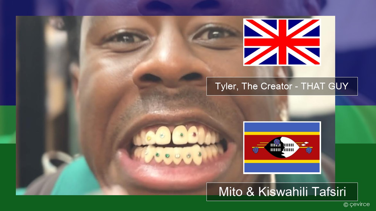 Tyler, The Creator – THAT GUY Englishen Mito & Kiswahili Tafsiri