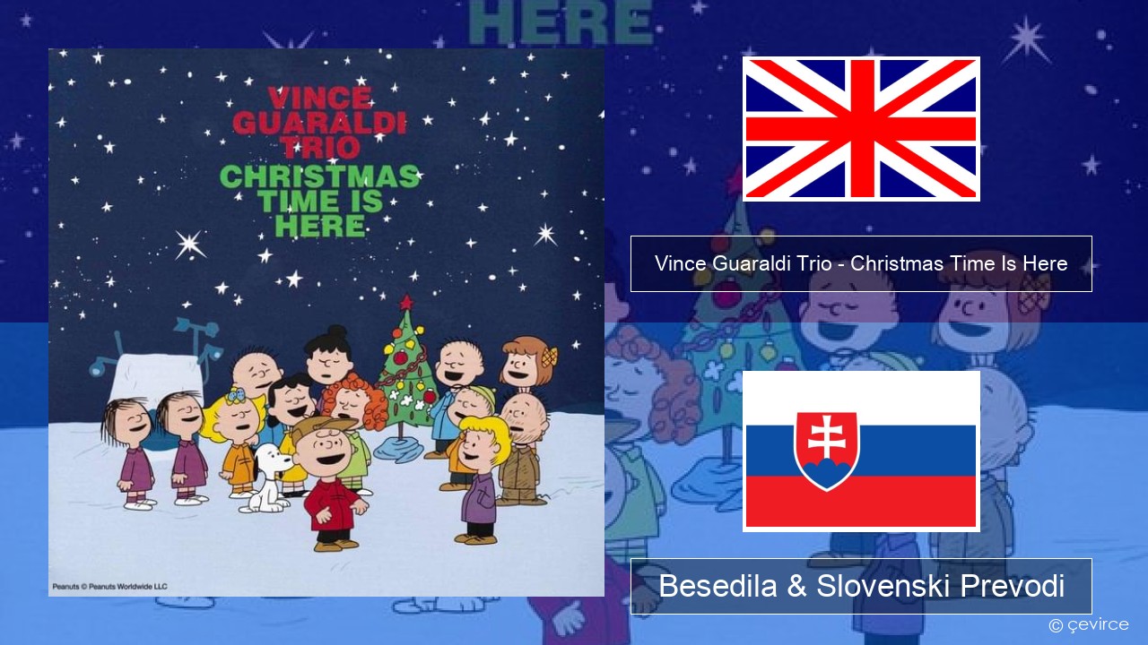 Vince Guaraldi Trio – Christmas Time Is Here Slovenščina Besedila & Slovenski Prevodi