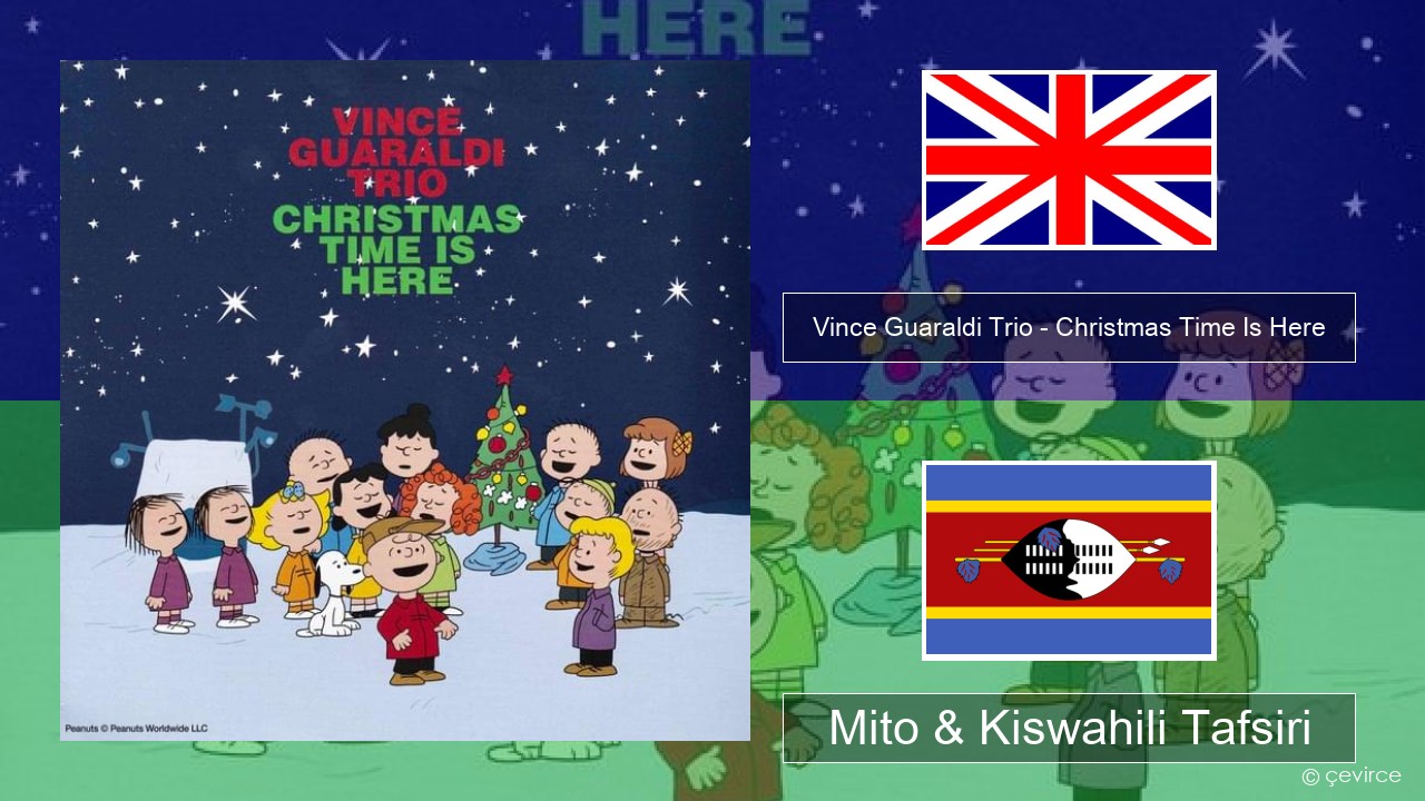 Vince Guaraldi Trio – Christmas Time Is Here Englishen Mito & Kiswahili Tafsiri
