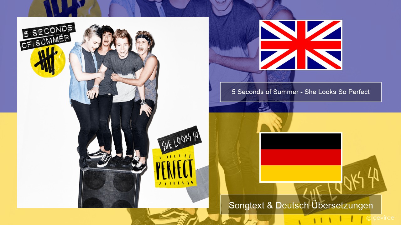 5 Seconds of Summer – She Looks So Perfect Englisch Songtext & Deutsch Übersetzungen