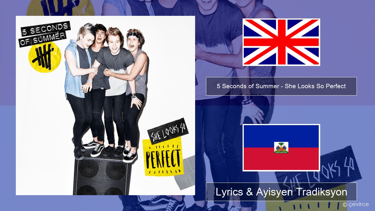5 Seconds of Summer – She Looks So Perfect Angle Lyrics & Ayisyen Tradiksyon