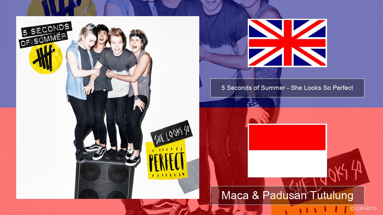 5 Seconds of Summer – She Looks So Perfect Sing Maca & Padusan Tutulung