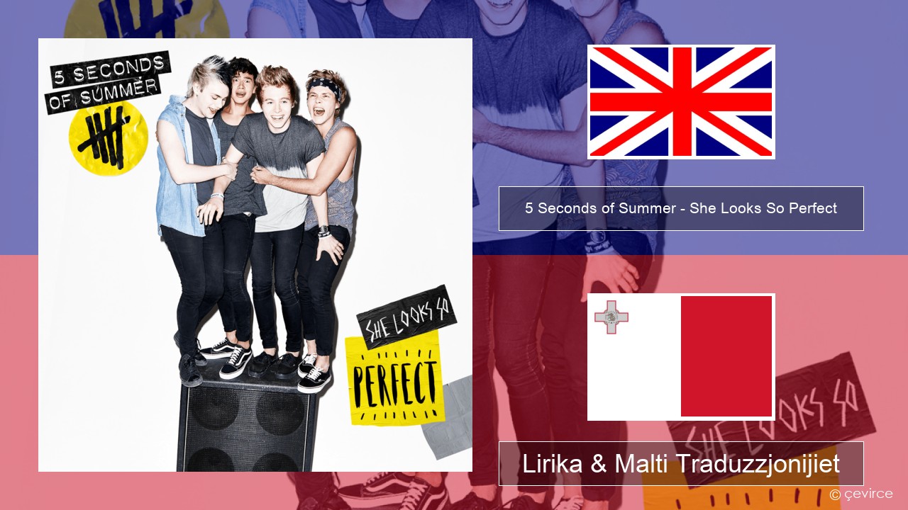 5 Seconds of Summer – She Looks So Perfect Ingliż Lirika & Malti Traduzzjonijiet
