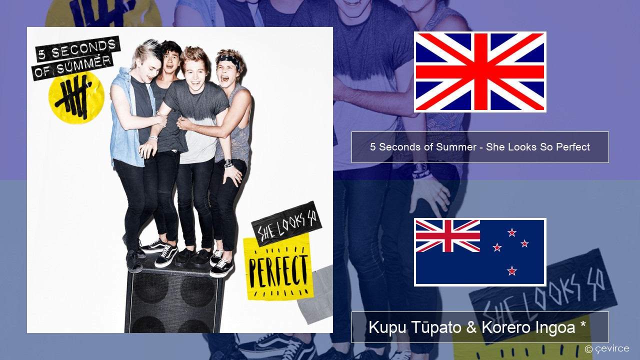 5 Seconds of Summer – She Looks So Perfect Ingoa *  Kupu Tūpato & Korero Ingoa *