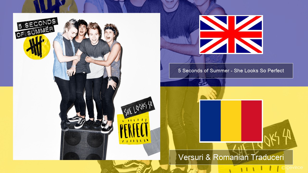 5 Seconds of Summer – She Looks So Perfect Română Versuri & Romanian Traduceri