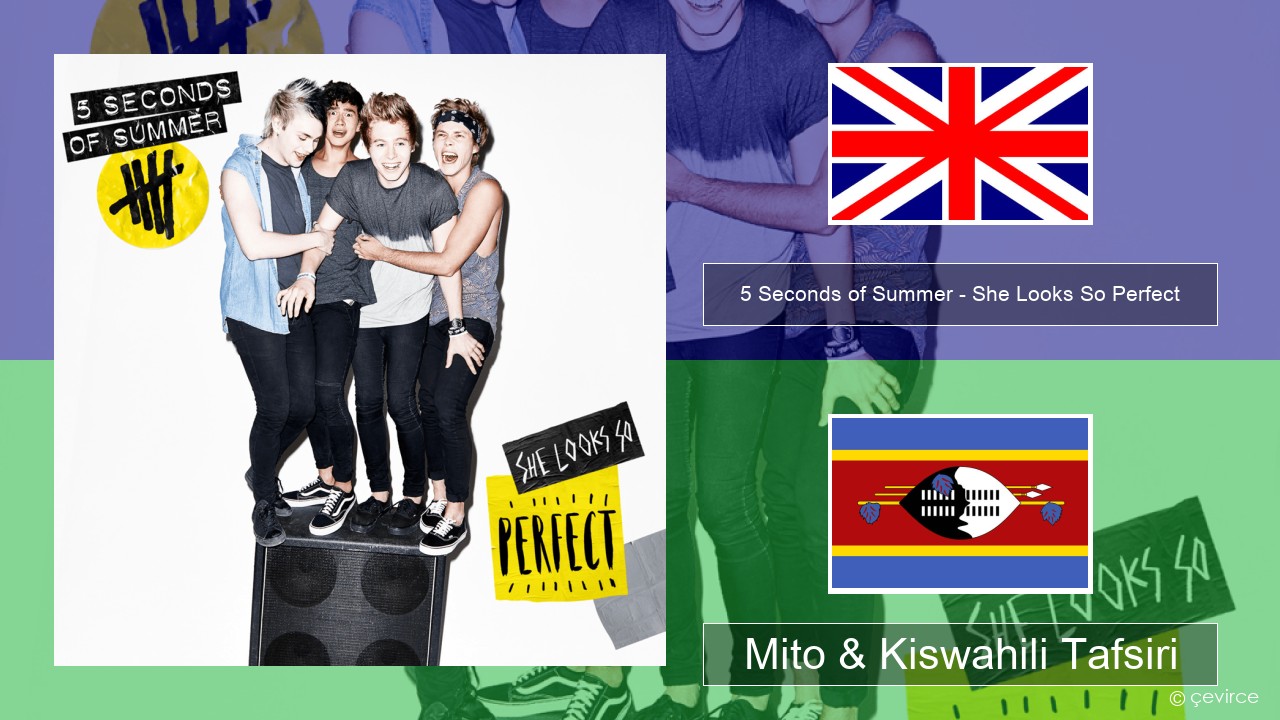 5 Seconds of Summer – She Looks So Perfect Englishen Mito & Kiswahili Tafsiri