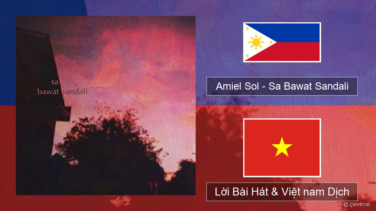 Amiel Sol – Sa Bawat Sandali Tiếng philippines Lời Bài Hát & Việt nam Dịch
