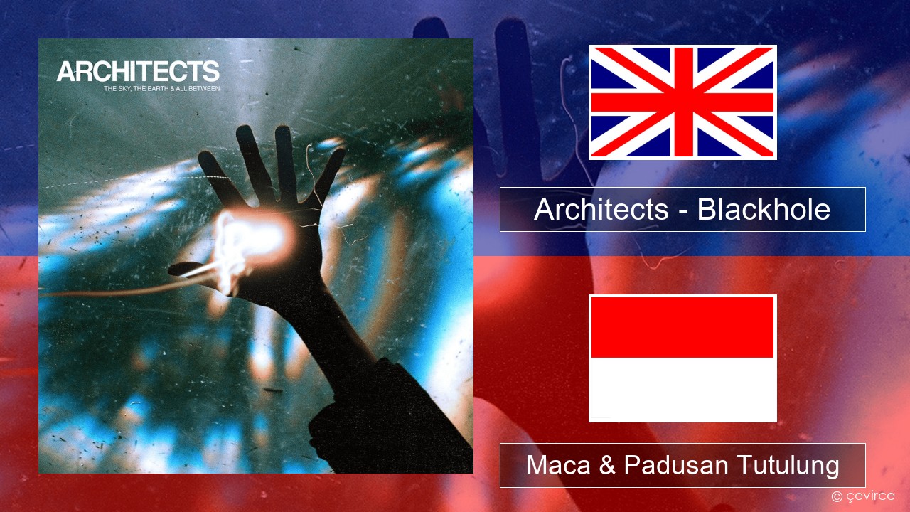 Architects – Blackhole Sing Maca & Padusan Tutulung