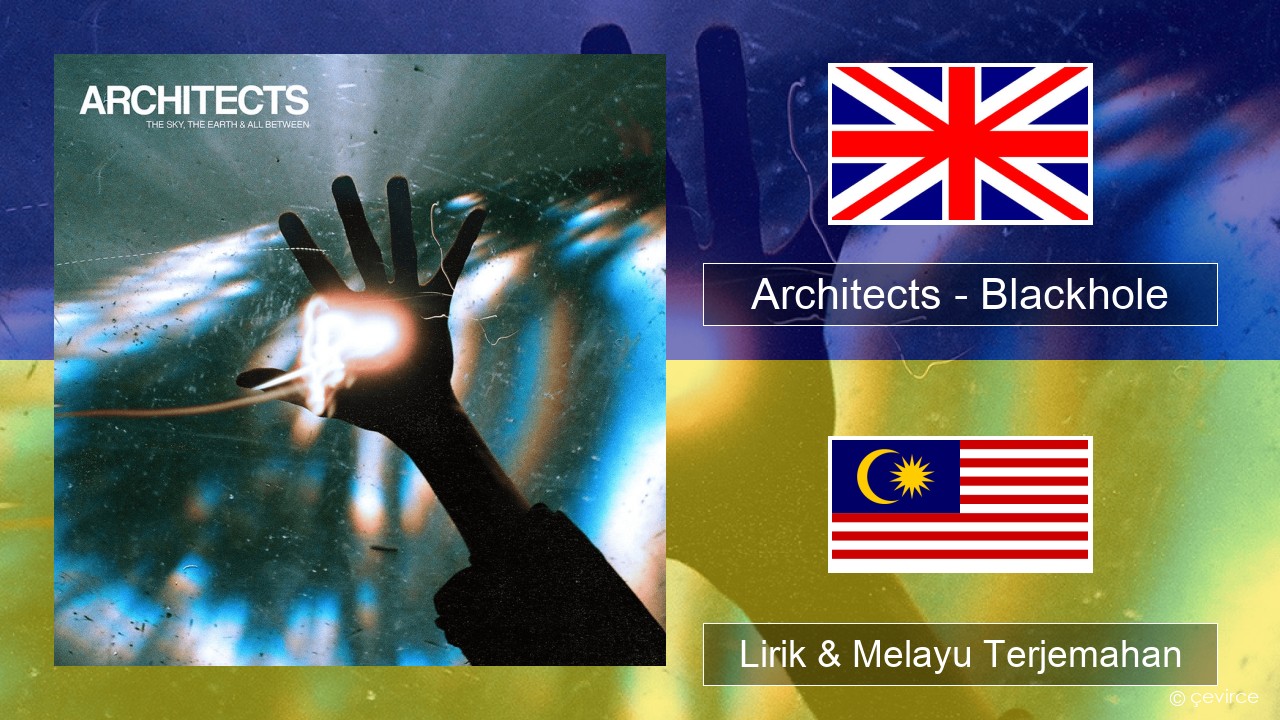 Architects – Blackhole Francais Lirik & Melayu (Malay) Terjemahan