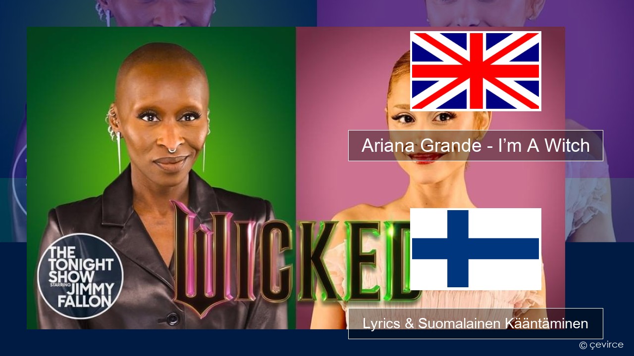 Ariana Grande – I’m A Witch Englanti Lyrics & Suomalainen Kääntäminen