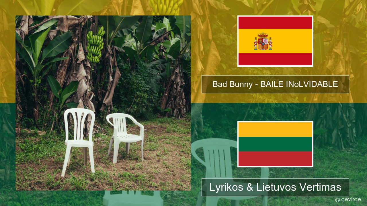 Bad Bunny – BAILE INoLVIDABLE Ispanų Lyrikos & Lietuvos Vertimas