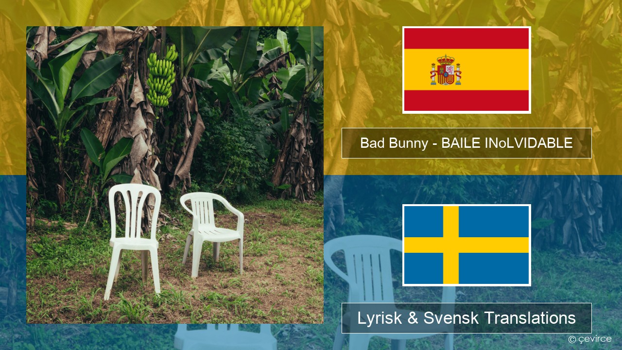 Bad Bunny – BAILE INoLVIDABLE Spansk Lyrisk & Svensk Translations