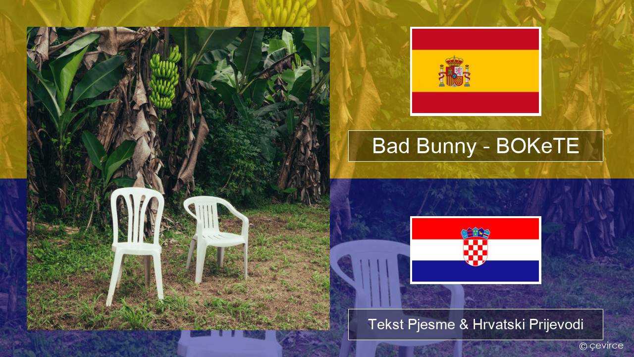 Bad Bunny – BOKeTE Španjolski Tekst Pjesme & Hrvatski Prijevodi