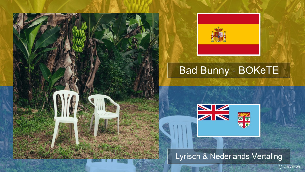 Bad Bunny – BOKeTE Spaans Lyrisch & Nederlands Vertaling