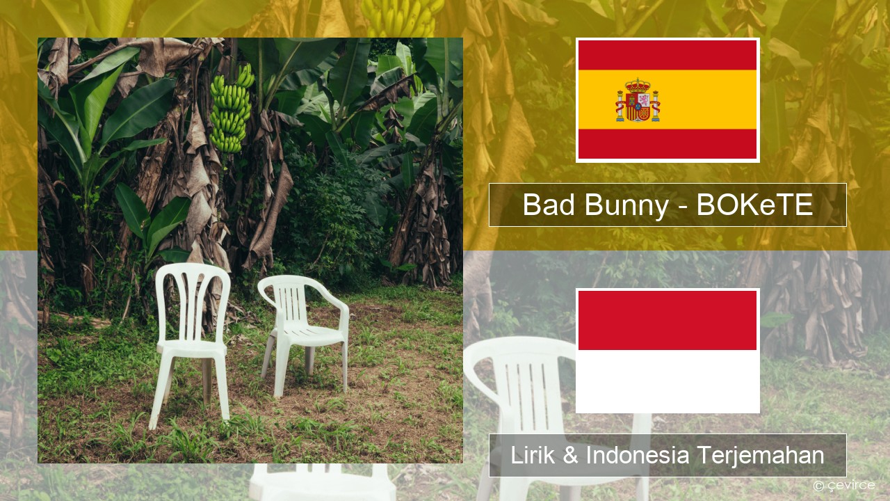 Bad Bunny – BOKeTE Spanyol Lirik & Indonesia Terjemahan