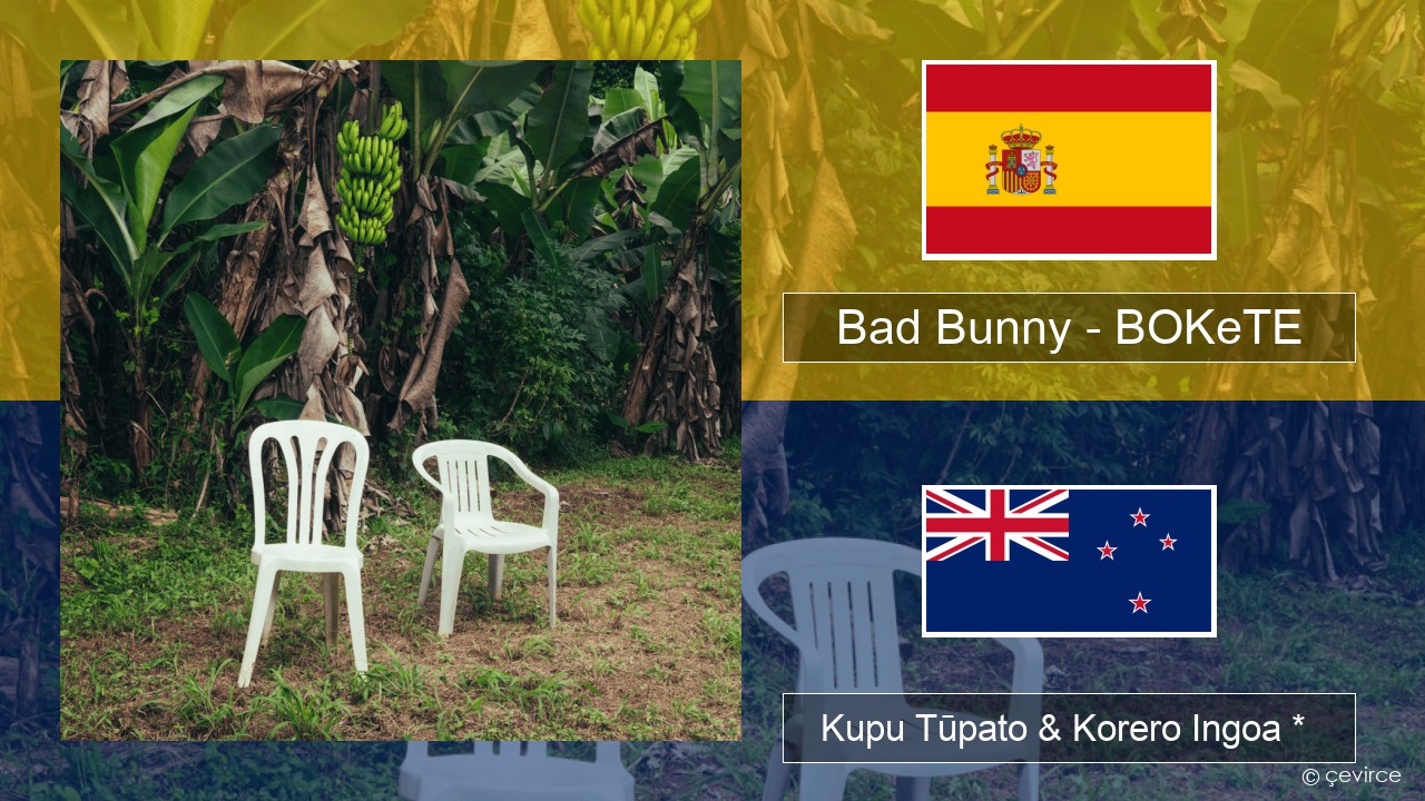 Bad Bunny – BOKeTE Ingoa *  Kupu Tūpato & Korero Ingoa *