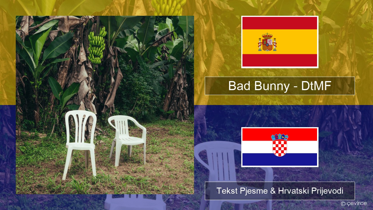 Bad Bunny – DtMF Španjolski Tekst Pjesme & Hrvatski Prijevodi
