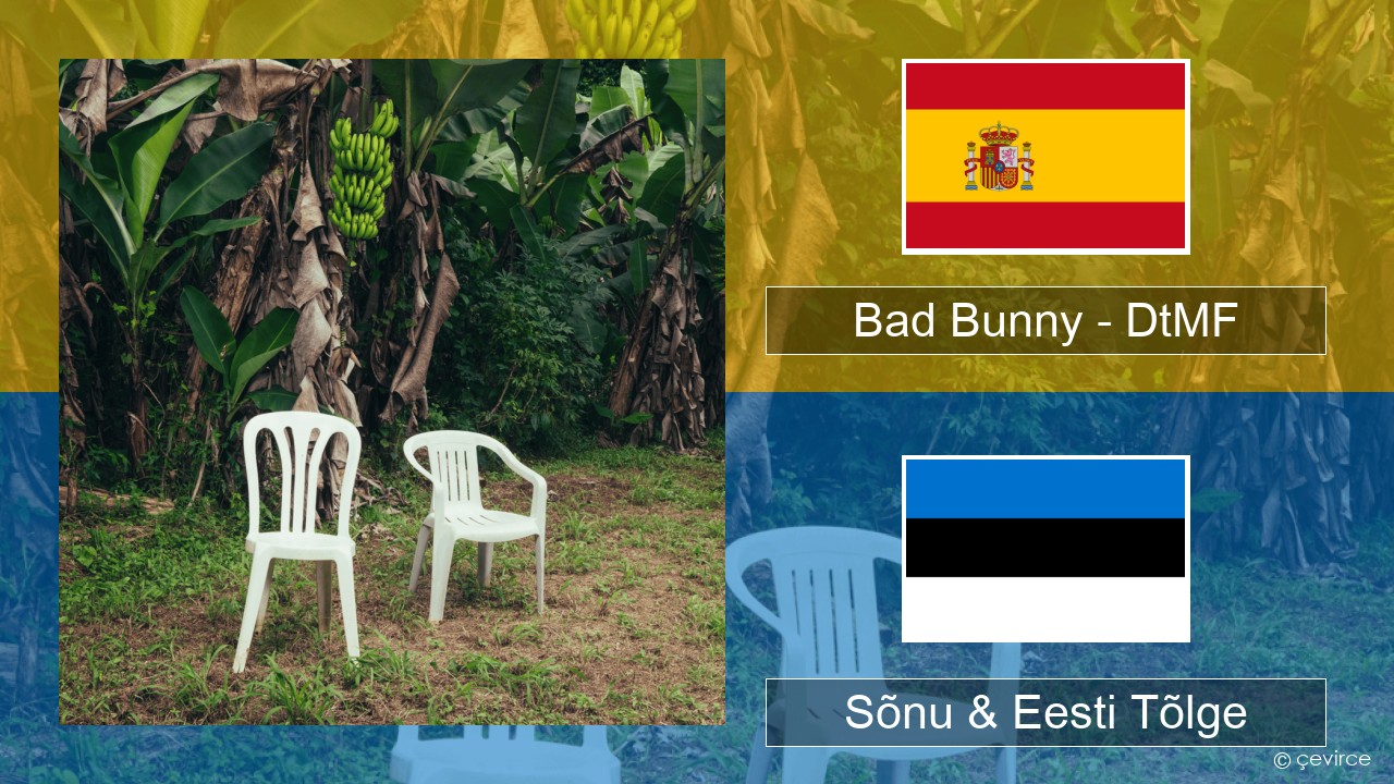 Bad Bunny – DtMF Hispaania Sõnu & Eesti Tõlge