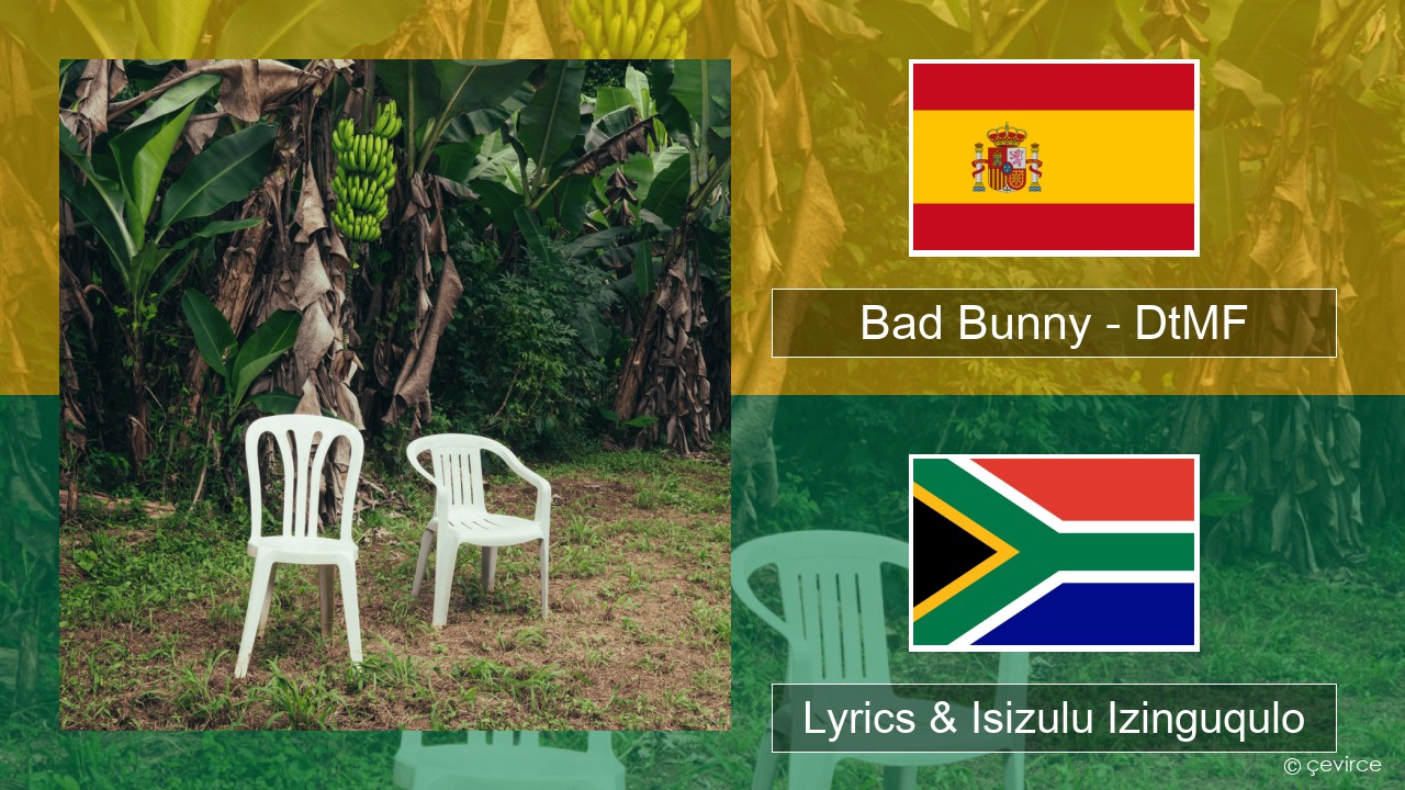 Bad Bunny – DtMF Ispanishi Lyrics & Isizulu Izinguqulo