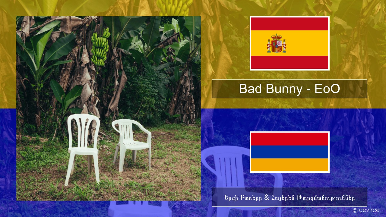 Bad Bunny – EoO Իսպաներեն Երգի Բառերը & Հայերեն Թարգմանություններ