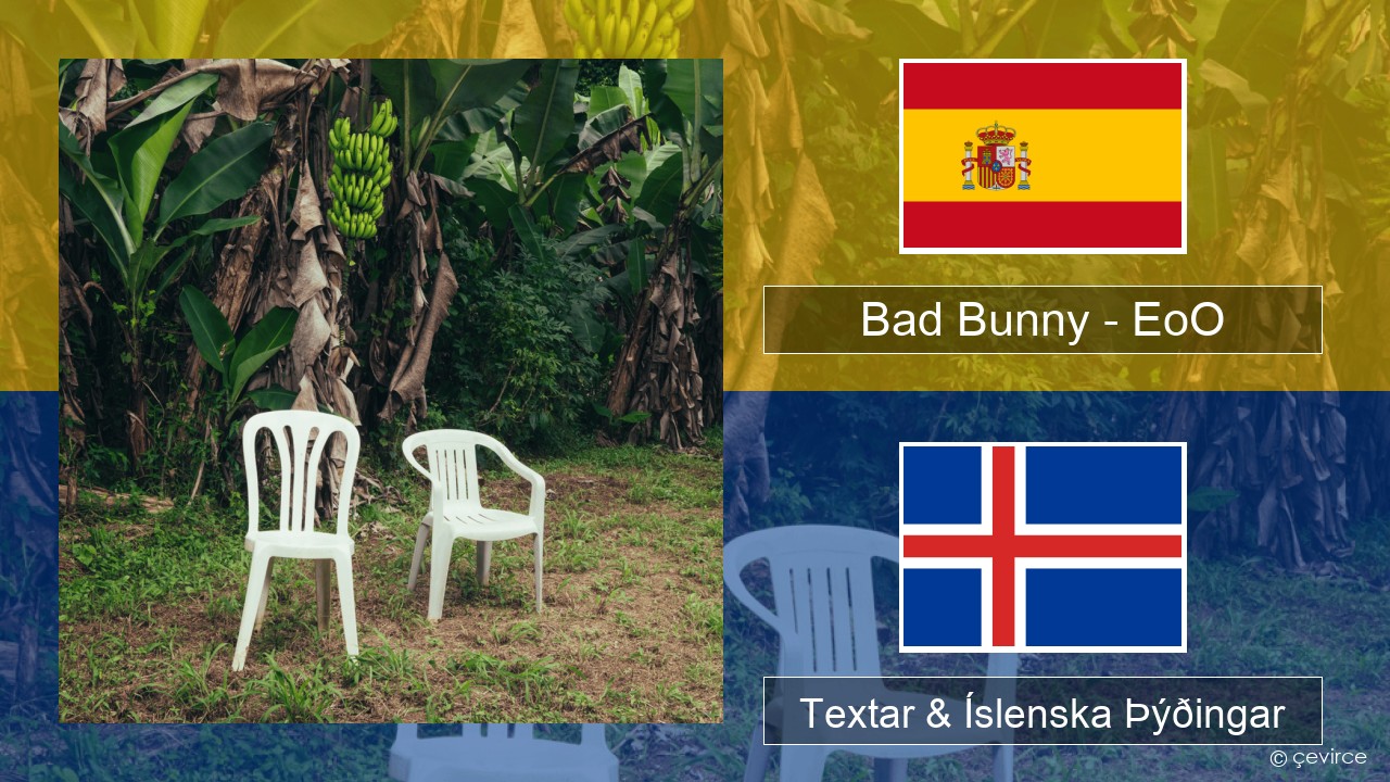 Bad Bunny – EoO Spænska Textar & Íslenska Þýðingar