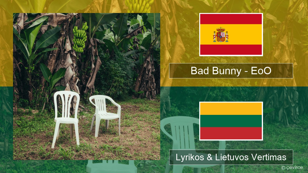Bad Bunny – EoO Ispanų Lyrikos & Lietuvos Vertimas