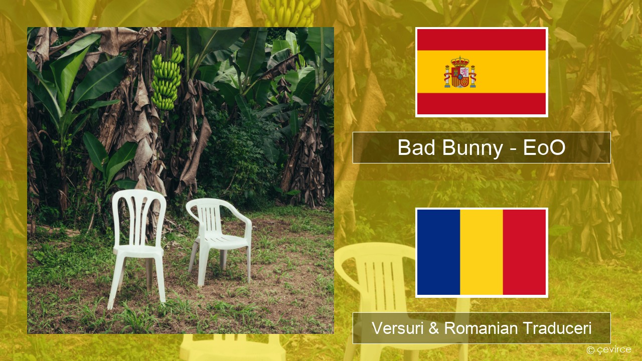Bad Bunny – EoO Spaniolă Versuri & Romanian Traduceri