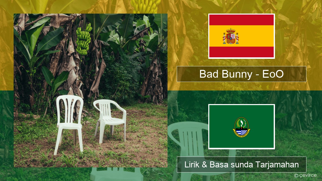 Bad Bunny – EoO Spanyol Lirik & Basa sunda Tarjamahan