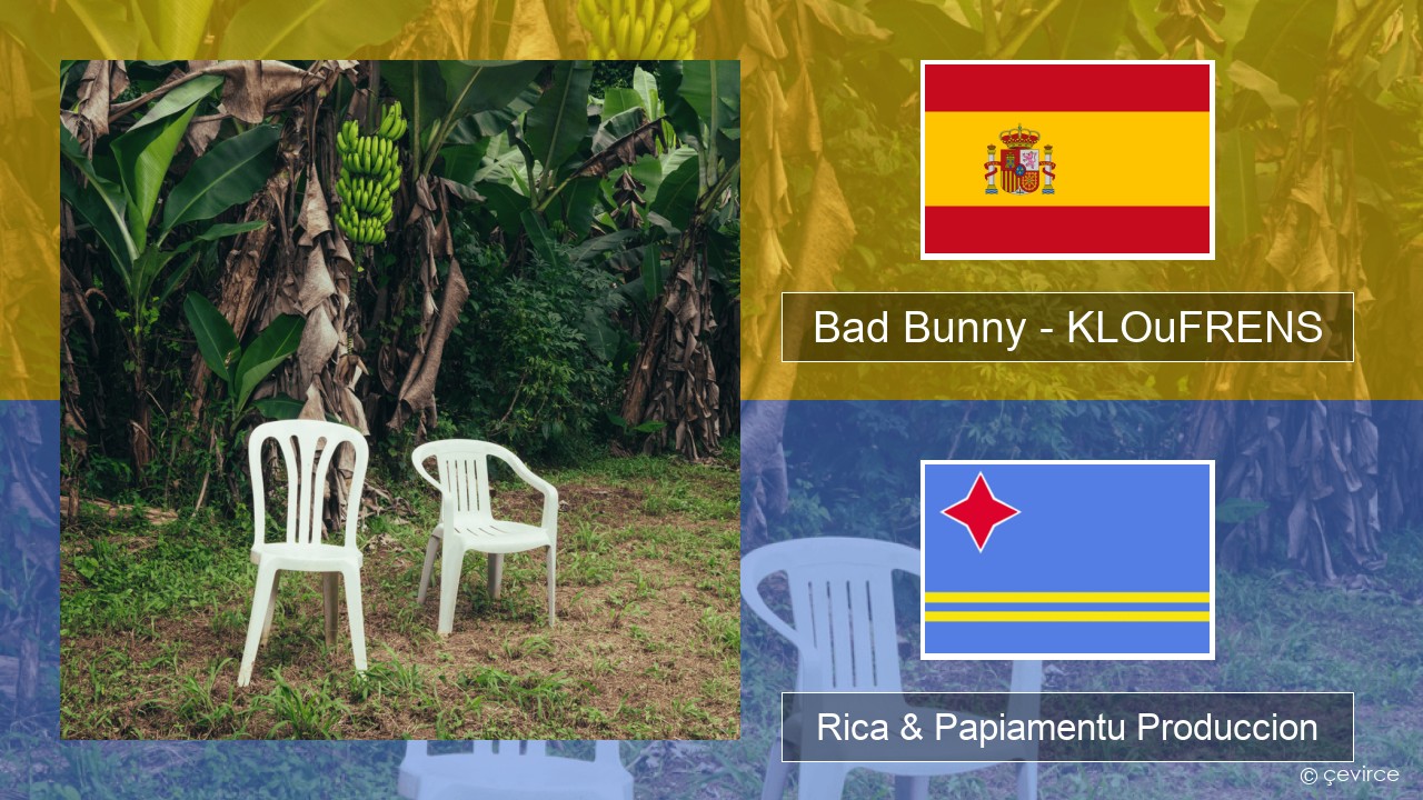 Bad Bunny – KLOuFRENS Spañó Rica & Papiamentu Produccion