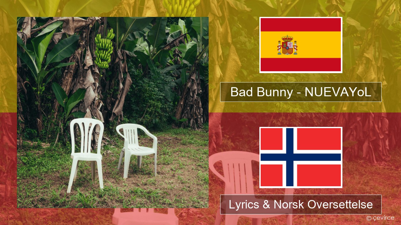 Bad Bunny – NUEVAYoL Spansk Lyrics & Norsk Oversettelse