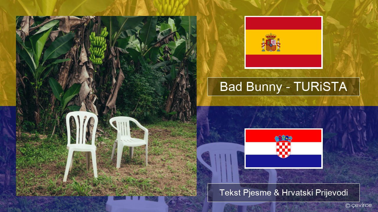 Bad Bunny – TURiSTA Španjolski Tekst Pjesme & Hrvatski Prijevodi