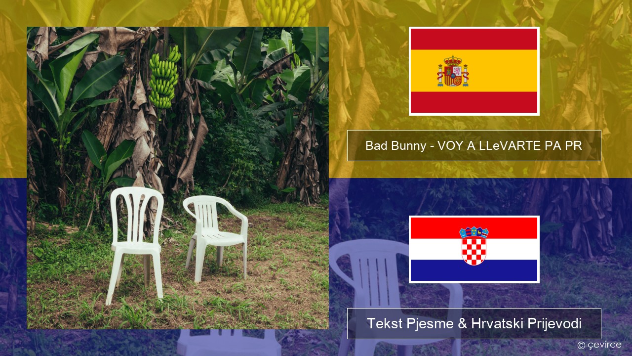 Bad Bunny – VOY A LLeVARTE PA PR Španjolski Tekst Pjesme & Hrvatski Prijevodi