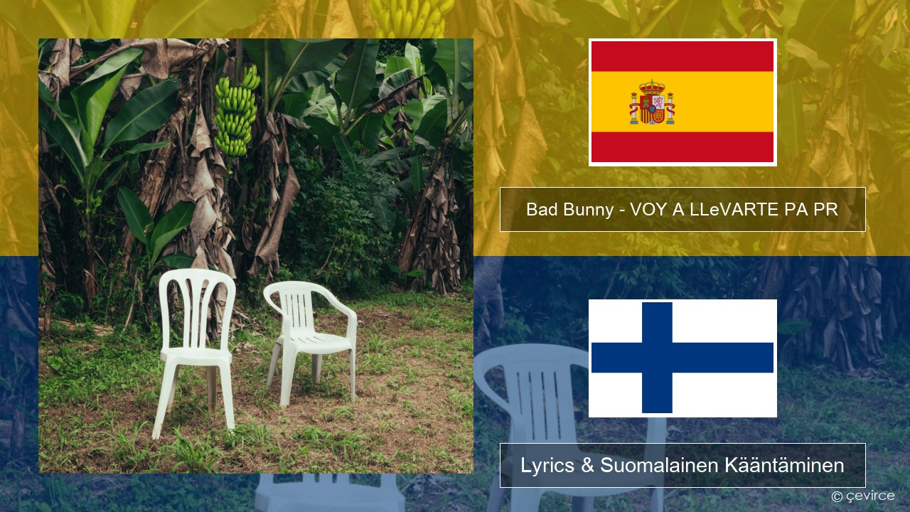 Bad Bunny – VOY A LLeVARTE PA PR Espanjan Lyrics & Suomalainen Kääntäminen