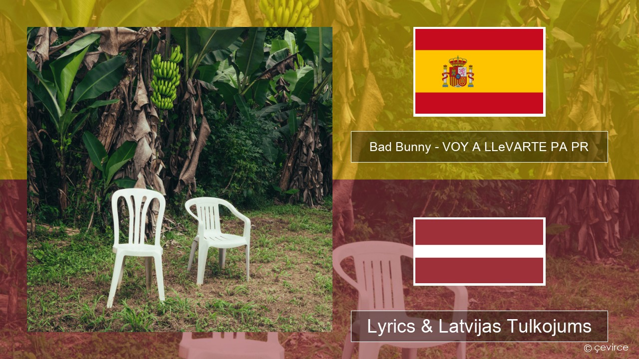 Bad Bunny – VOY A LLeVARTE PA PR Spāņu Lyrics & Latvijas Tulkojums