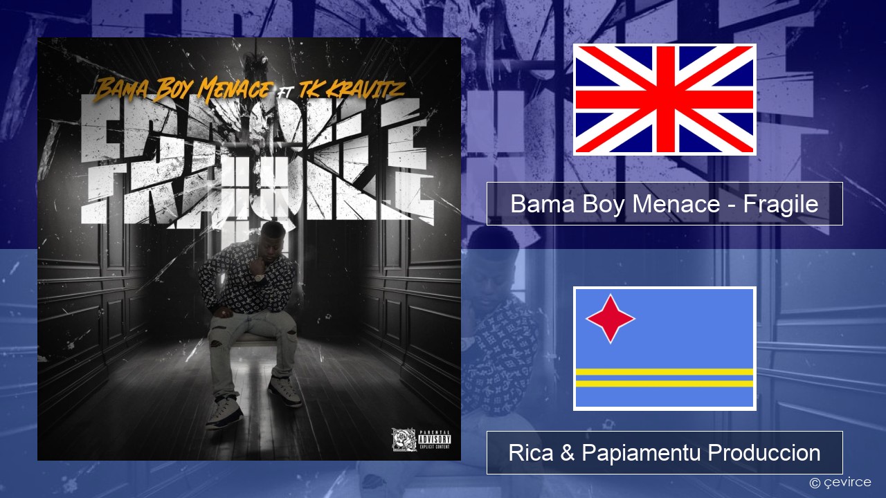 Bama Boy Menace – Fragile Ing Rica & Papiamentu Produccion