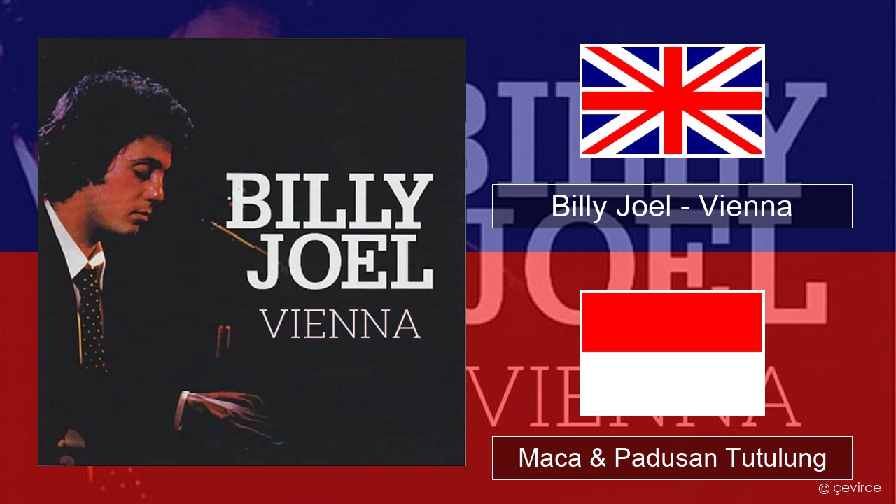 Billy Joel – Vienna Sing Maca & Padusan Tutulung