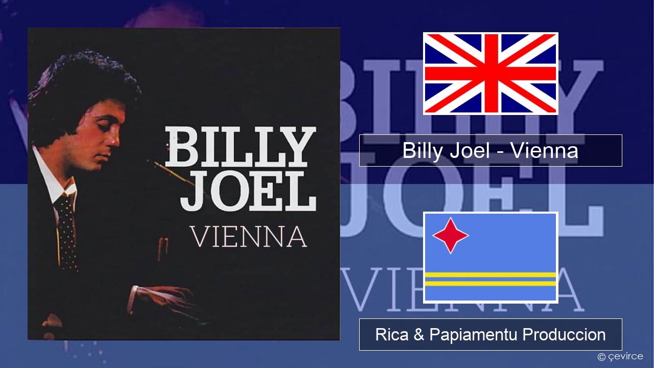 Billy Joel – Vienna Ing Rica & Papiamentu Produccion