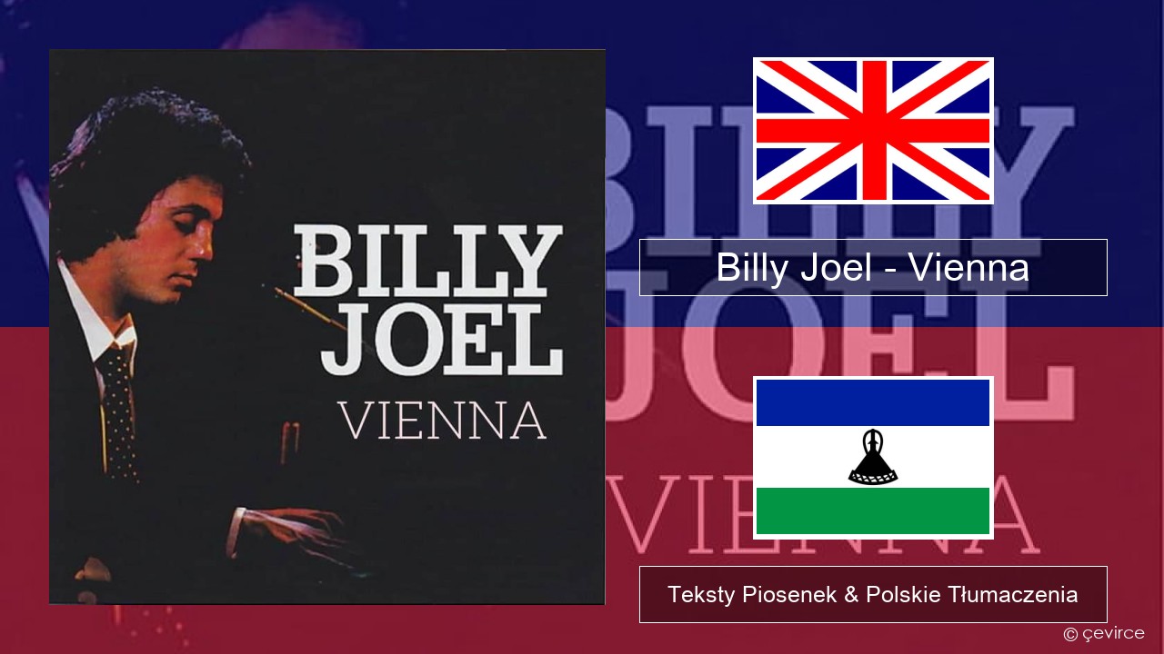 Billy Joel – Vienna Polski Teksty Piosenek & Polskie Tłumaczenia