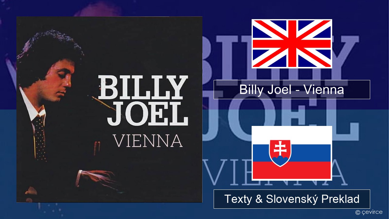 Billy Joel – Vienna Anglický Texty & Slovenský Preklad